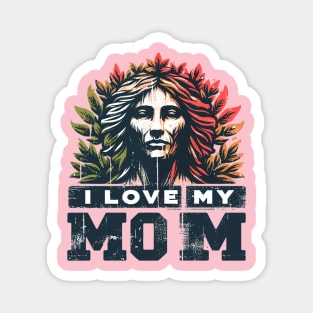 I love my mom Magnet