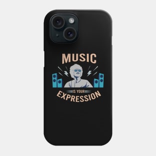 Music is your expression Phone Case