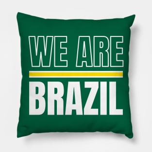 We Are Brazil Pillow