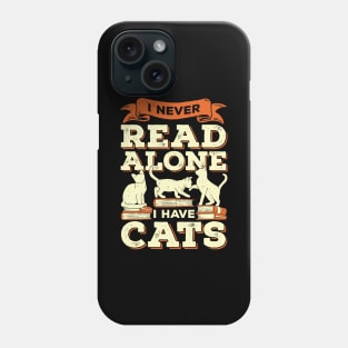 I Never Read Alone I Have Cats Phone Case