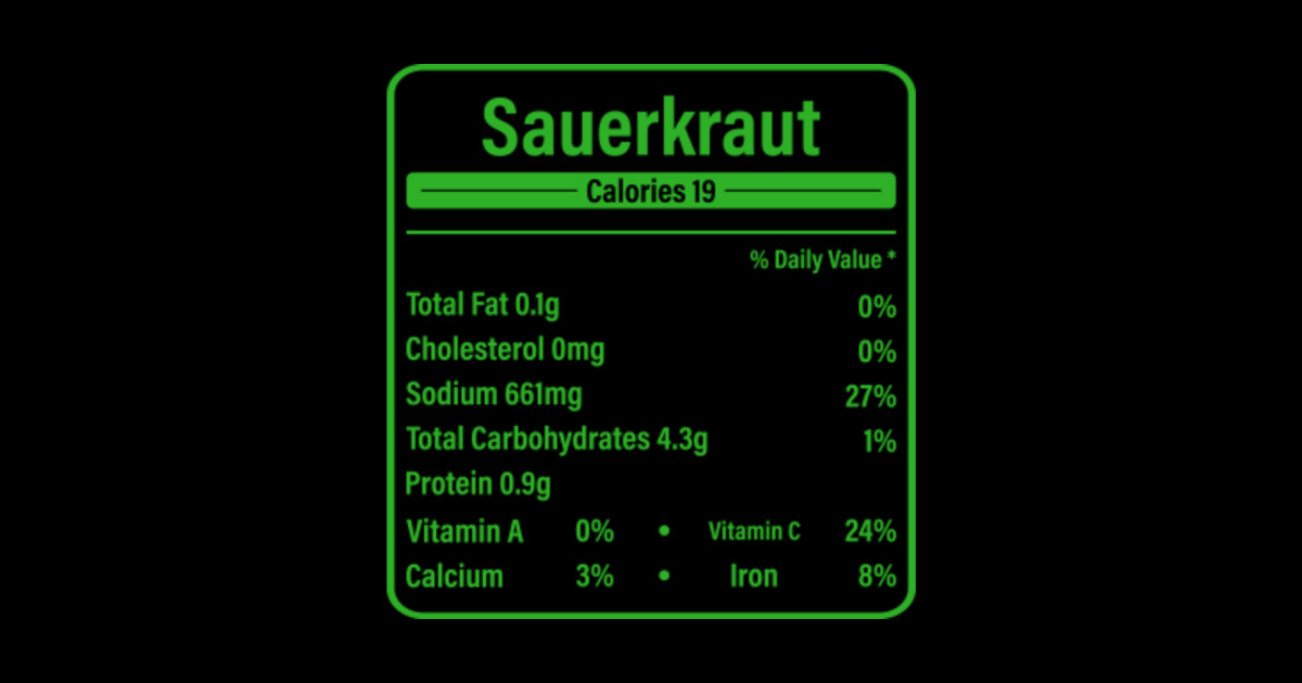 SAUERKRAUT CALORIES 19 Sauerkraut TShirt TeePublic