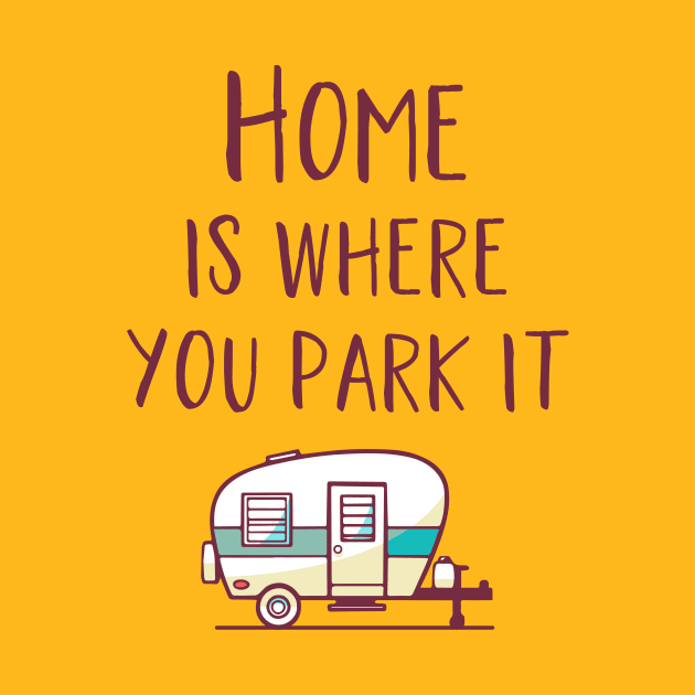 Home is where you park it by KevShults