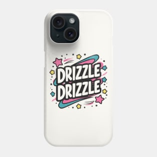 Drizzle Drizzle Phone Case