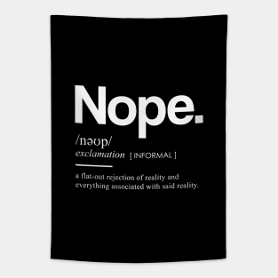 Nope Dictionary II - Minimal, Modern, Funny, Humorous Typographic Quote T-Shirt Tapestry