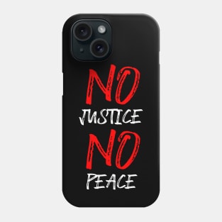 No Justice No Peace Phone Case