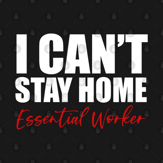 Essential Worker "I Can't Stay Home" by slangeditorial