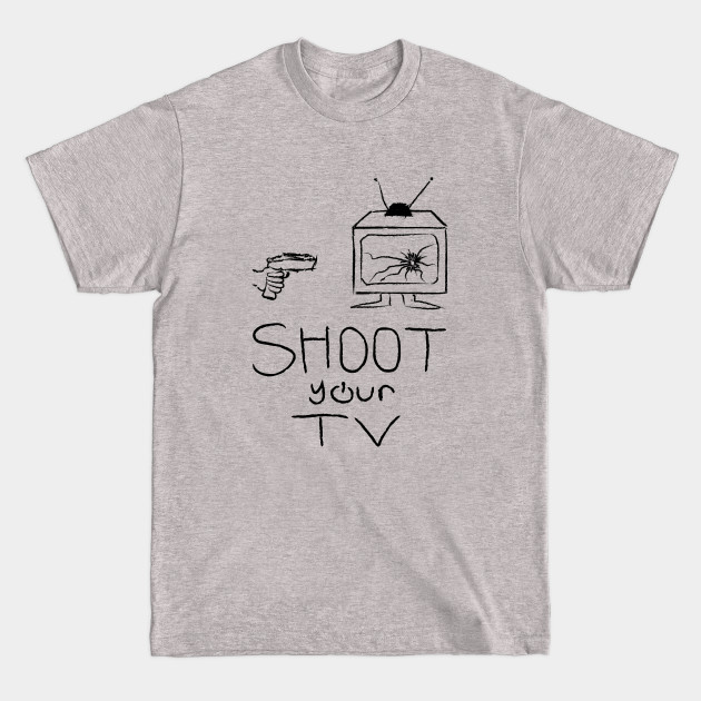 Disover shoot your tv - Tv - T-Shirt