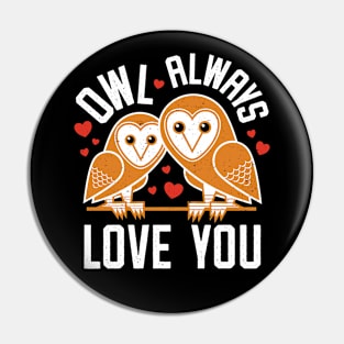 Owl Always Love You Pin