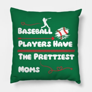 Baseball Players Have The Prettiest Moms Pillow