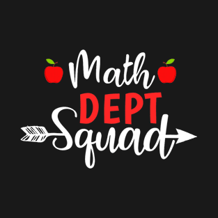 Math Dept Squad Shirt-Back To School Shirt for Math Teacher T-Shirt