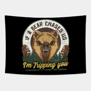 If a Bear Chases Us I'm Tripping You Camping Joke Tapestry