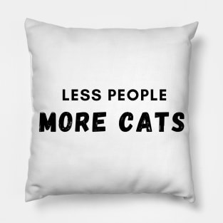 Less People More Cats Pillow