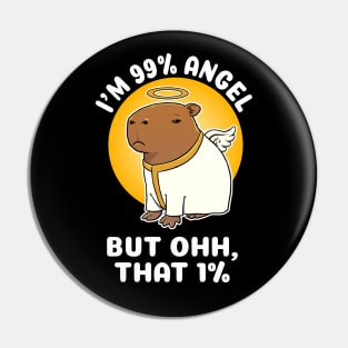 I'm 99% Angel but ohh that 1% Capbara Cartoon Pin