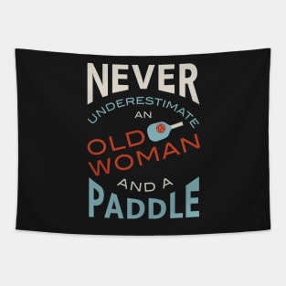 Funny Womens Pickleball Never Underestimate an Old Woman and a Paddle Tapestry