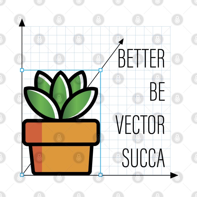 Better Be Vector Succa by ShawneeRuthstrom