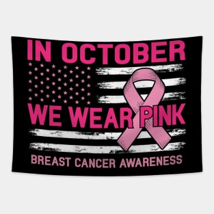 Cancer Awareness American Flag Shirt In October We Wear Pink Tapestry