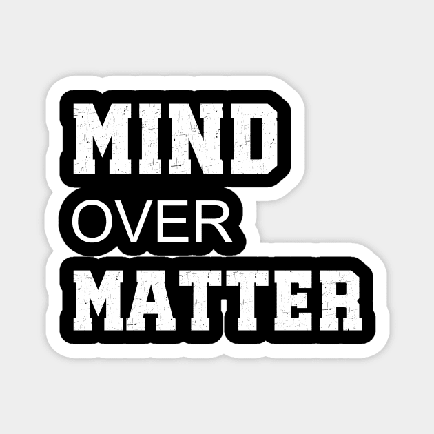 Mind Over Matter Motivational Tee Magnet by LavalTheArtist