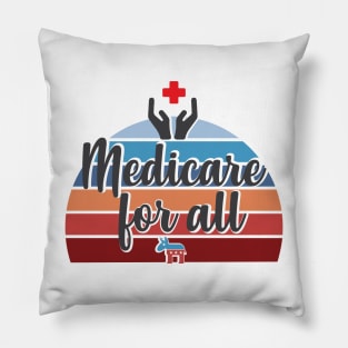 Free Universal Medicare for all Health Care is Human right Pillow