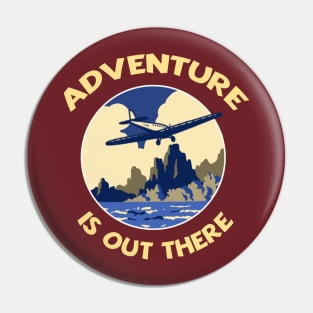 Adventure is Out There! Pin