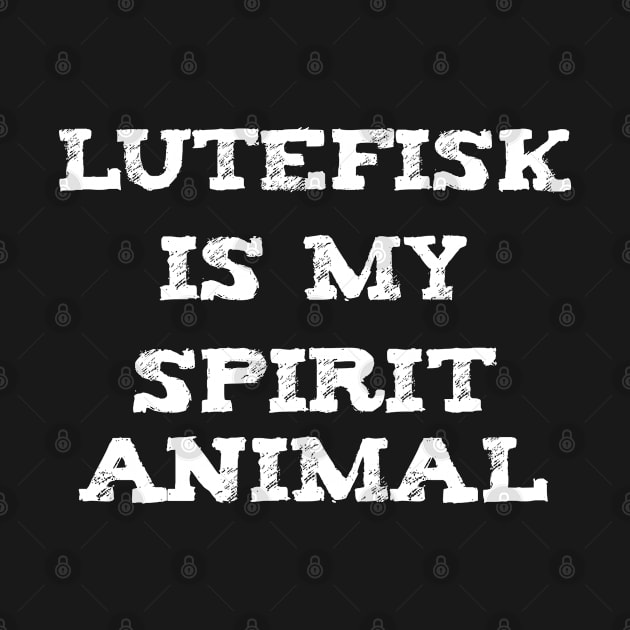 Lutefisk Is My Spirit Animal by jutulen