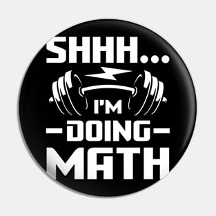 Shhh I'm Doing Math - Weightlifting Pin