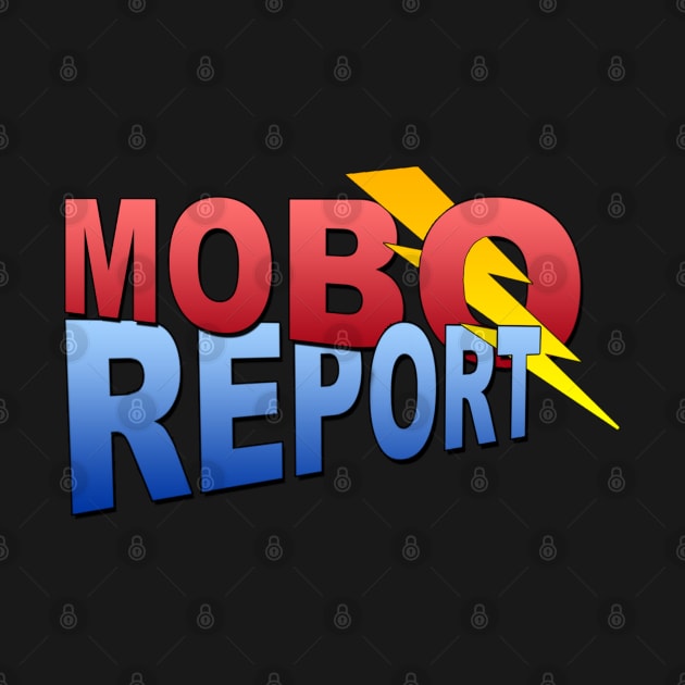 THE MOBO REPORT (Austin Kleschka) by  Austin kleschka