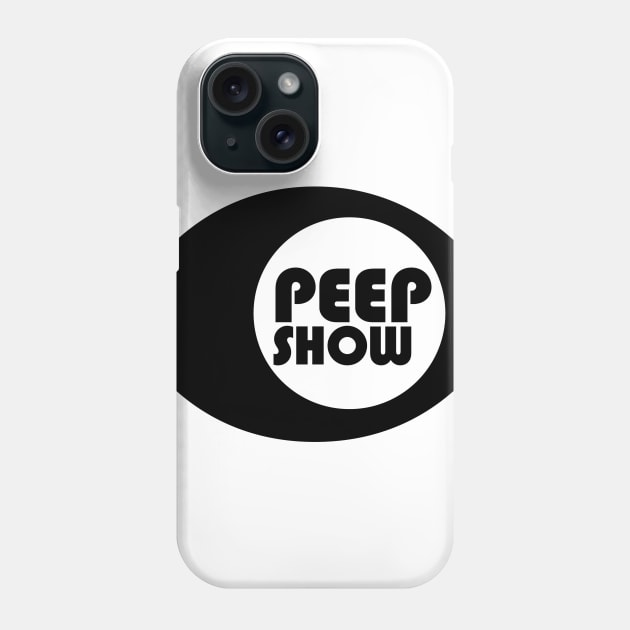 Peep Show Phone Case by Whatever Forever