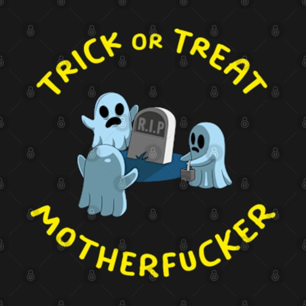 Trick or Treat Motherfucker by kladenko