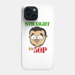 Straight to 50p Phone Case