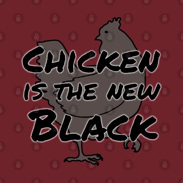 chicken is the new black by toastercide