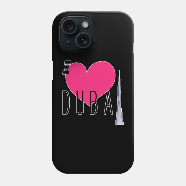 I love Dubai Phone Case by DreamsofDubai