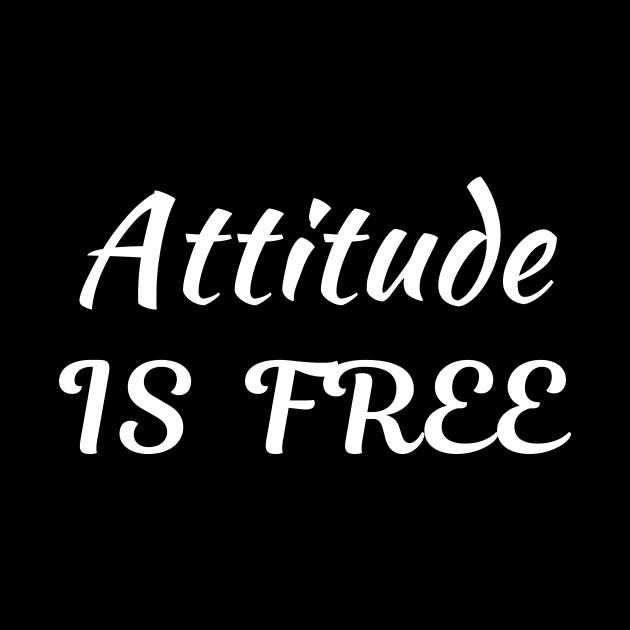 Attitude is free by Word and Saying