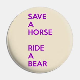 Save A Horse, Ride A Bear Pin