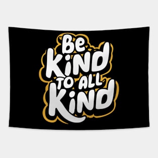 Be Kind To All Kind Tapestry