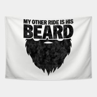 My Other Ride Is His Beard - Funny Beard Lover Tapestry