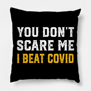 You Don’t Scare Me I Beat COVID Pillow