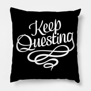 Keep Questing Pillow