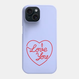 Love You Phone Case