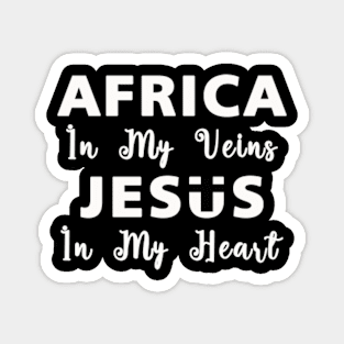 Africa In My Veins JESUS in my heart, Christian Magnet