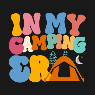 In my camping era T-Shirt