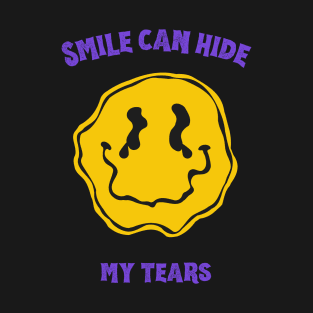 "Smile Can Hide My Tears" T-Shirt