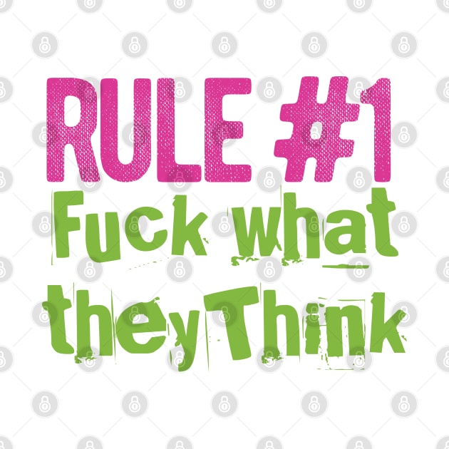 Rule #1 Quote What They Think - Sarcastic Saying by EddieBalevo