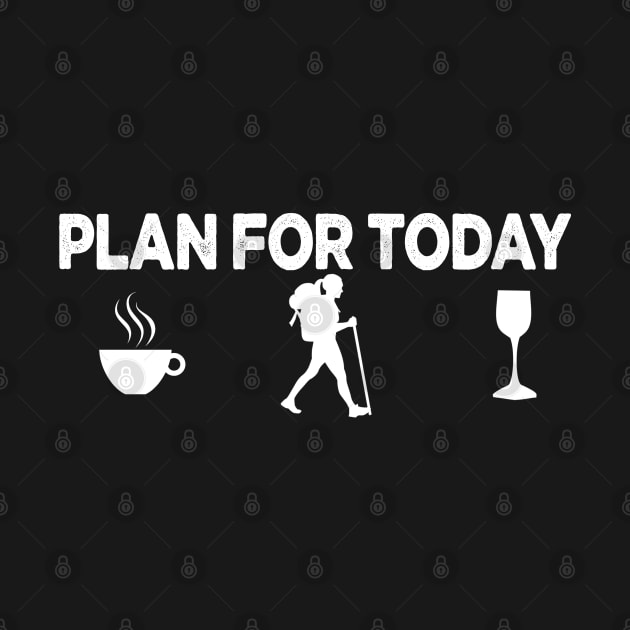 my plan for today funny routine hiking coffee lovers gift by NIKA13