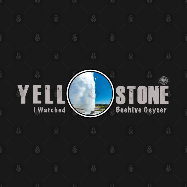 I Watched Beehive Geyser,Yellowstone National Park by Smyrna Buffalo