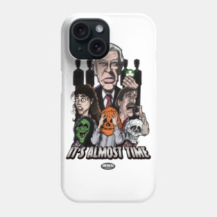 It's Almost Time Phone Case