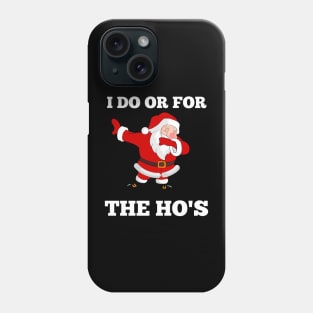 I Do It For The Hos Dabbing Santa Claus Christmas Phone Case