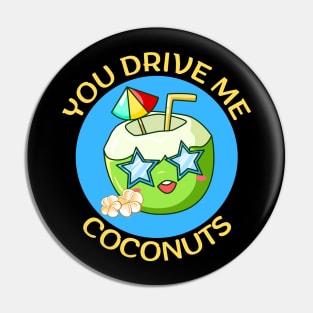 You Drive Me Coconuts | Coconut Pun Pin