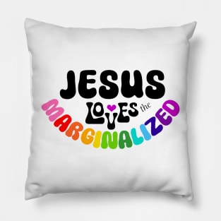 Jesus Loves the Marginalized LGBTQ Shirt Design Pillow