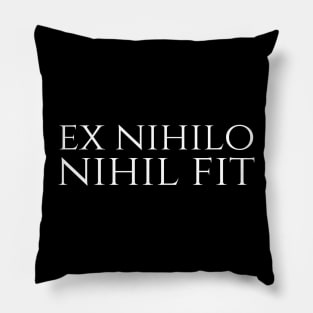 Ex Nihilo Nihil Fit - Nothing Comes From Nothing - Latin Pillow