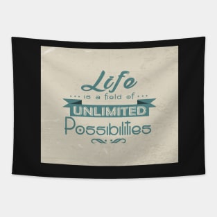 Life is a field of unlimited possibilities Life Motivating Quote Design Tapestry